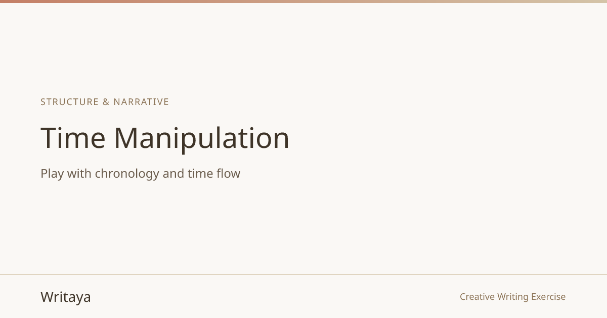 Time Manipulation — Creative Writing Exercise | Writaya